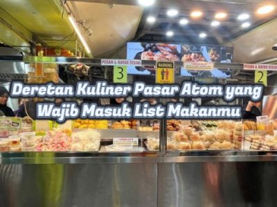 Bikin ngiler! ini deretan kuliner pasar atom yang wajib masuk list makanmu
