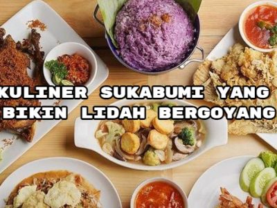 Pecinta makanan wajib tahu! kuliner sukabumi yang bikin lidah bergoyang