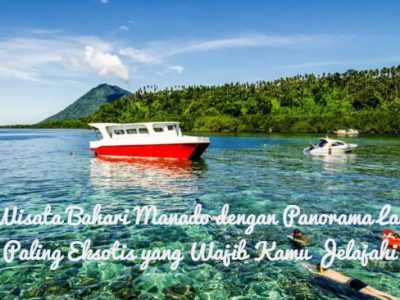8 Wisata Bahari Manado dengan Panorama Laut Paling Eksotis yang Wajib Kamu Jelajahi
