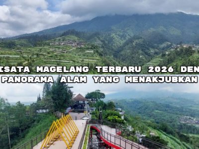 8 Wisata Magelang Terbaru 2026 dengan Panorama Alam yang Menakjubkan