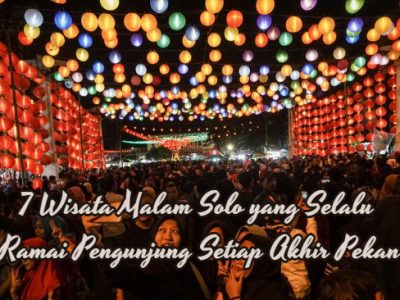 7 Wisata Malam Solo yang Selalu Ramai Pengunjung Setiap Akhir Pekan