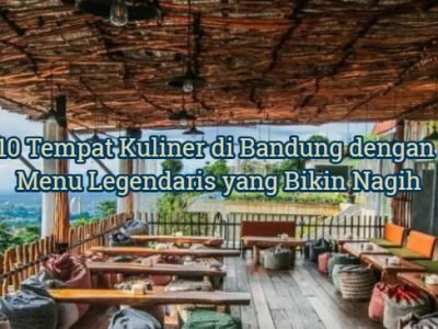 10 Tempat Kuliner di Bandung dengan Menu Legendaris yang Bikin Nagih